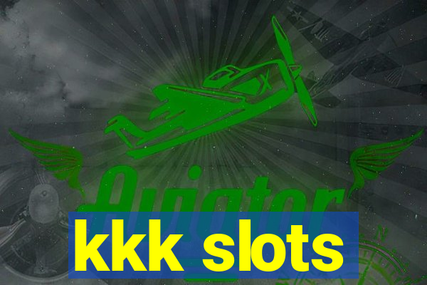 kkk slots